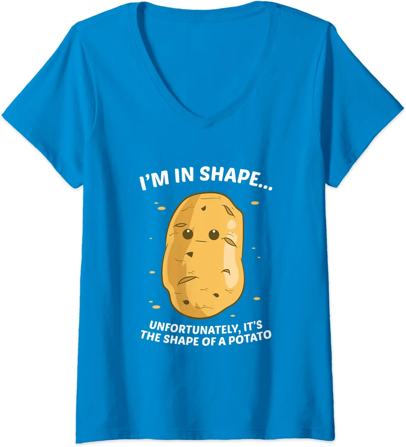 I'm In Shape Unfortunately It's The Shape Of a Potato V-Neck T-Shirt