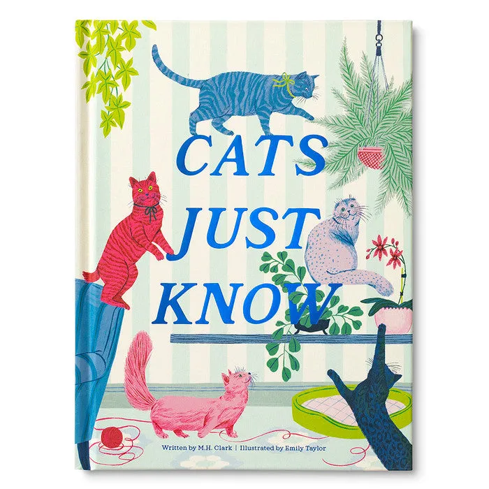"Cats Just Know" - A Gift Book of Life Lessons Our Cats Teach Us